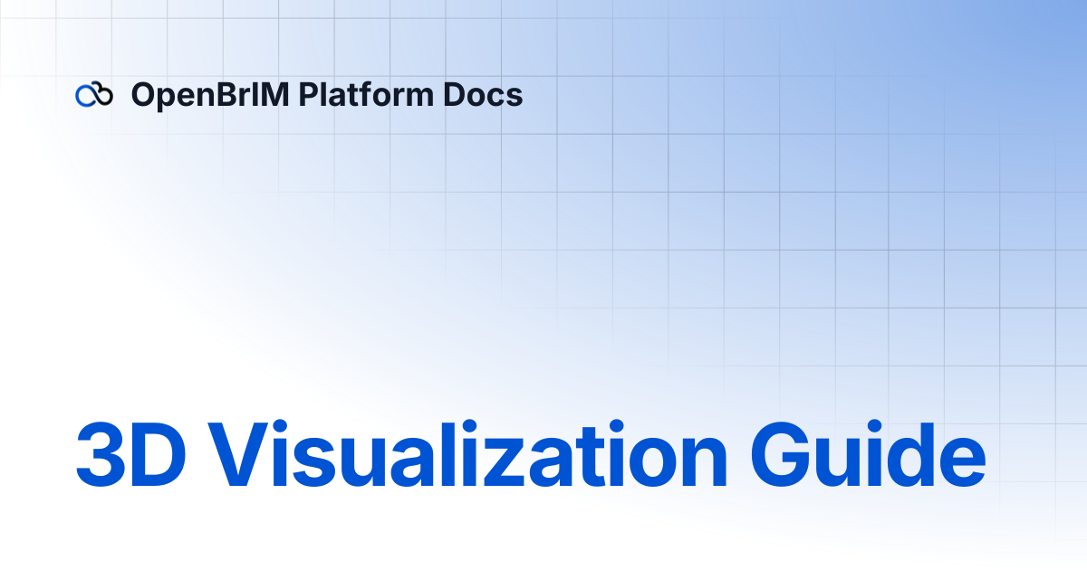 3D Visualization Guide | Developers | OpenBrIM Platform Docs
