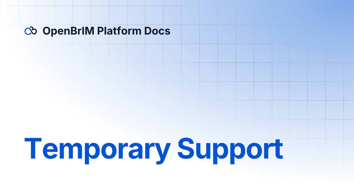 Temporary Support | Examples | OpenBrIM Platform Docs