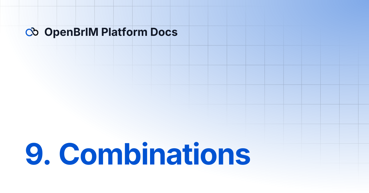 9. Combinations | Examples | OpenBrIM Platform Docs