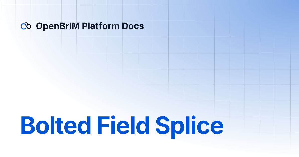 Bolted Field Splice | Examples | OpenBrIM Platform Docs