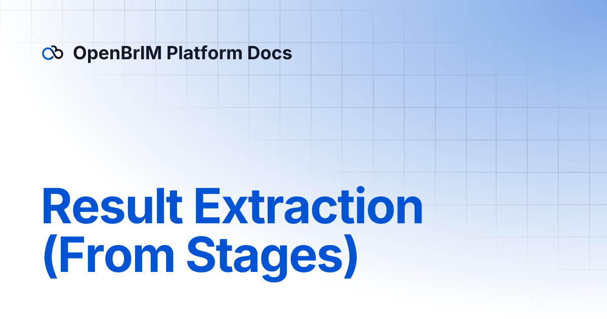Result Extraction (From Stages) | Examples | OpenBrIM Platform Docs