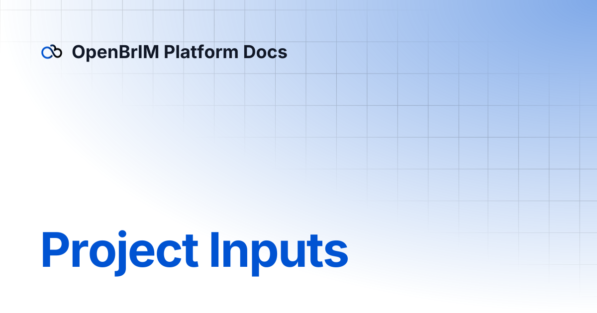 Project Inputs | Examples | OpenBrIM Platform Docs