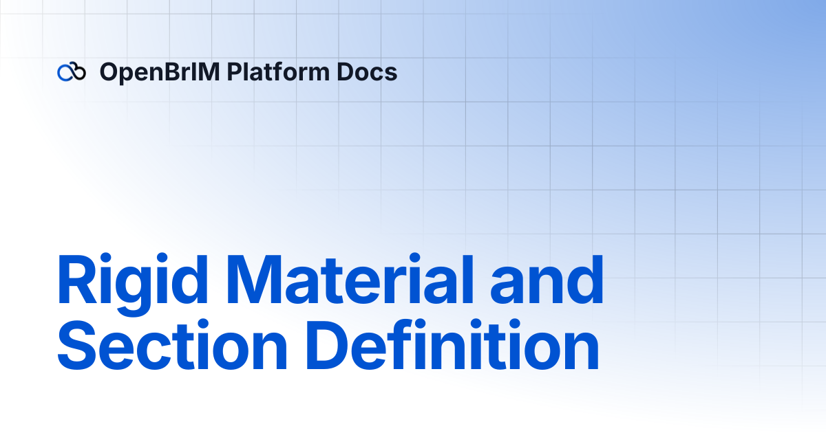 Rigid Material and Section Definition | FAQ | OpenBrIM Platform Docs