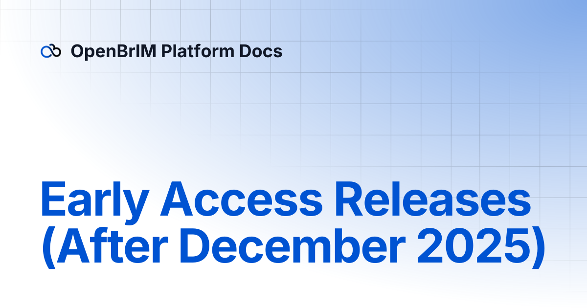 Early Access Releases (After December 2025) | Release Notes | OpenBrIM ...