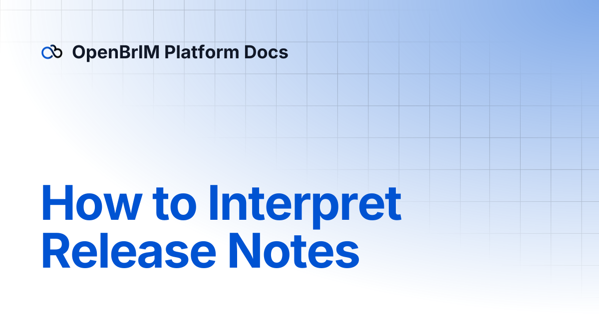 How to Interpret Release Notes | Release Notes | OpenBrIM Platform Docs