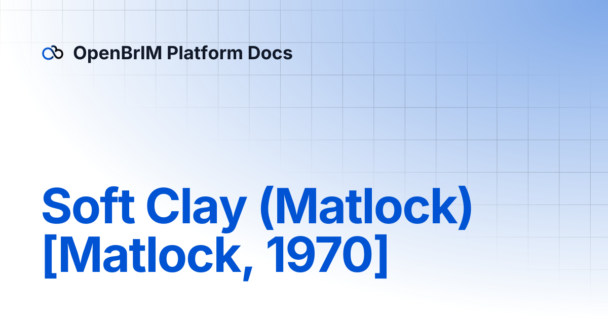 Soft Clay (Matlock) [Matlock, 1970] | OpenBrIM Platform Docs