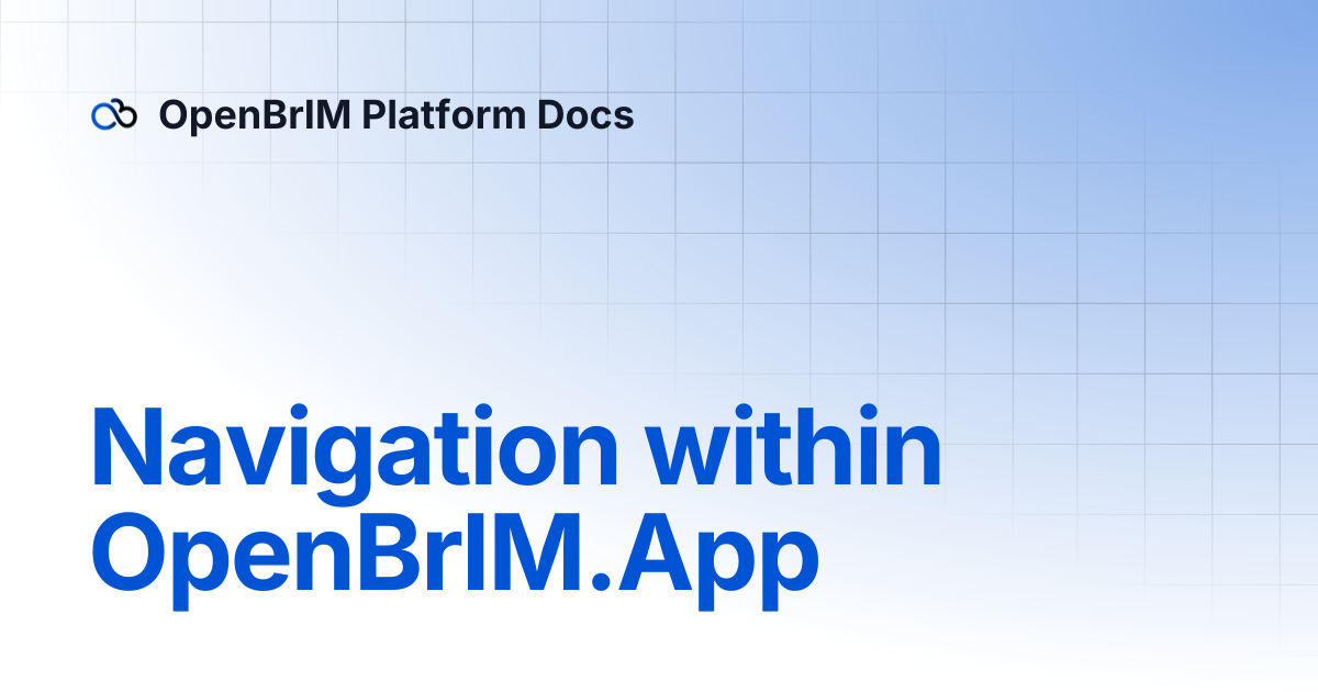 Navigation within OpenBrIM.App | OpenBrIM Platform Docs