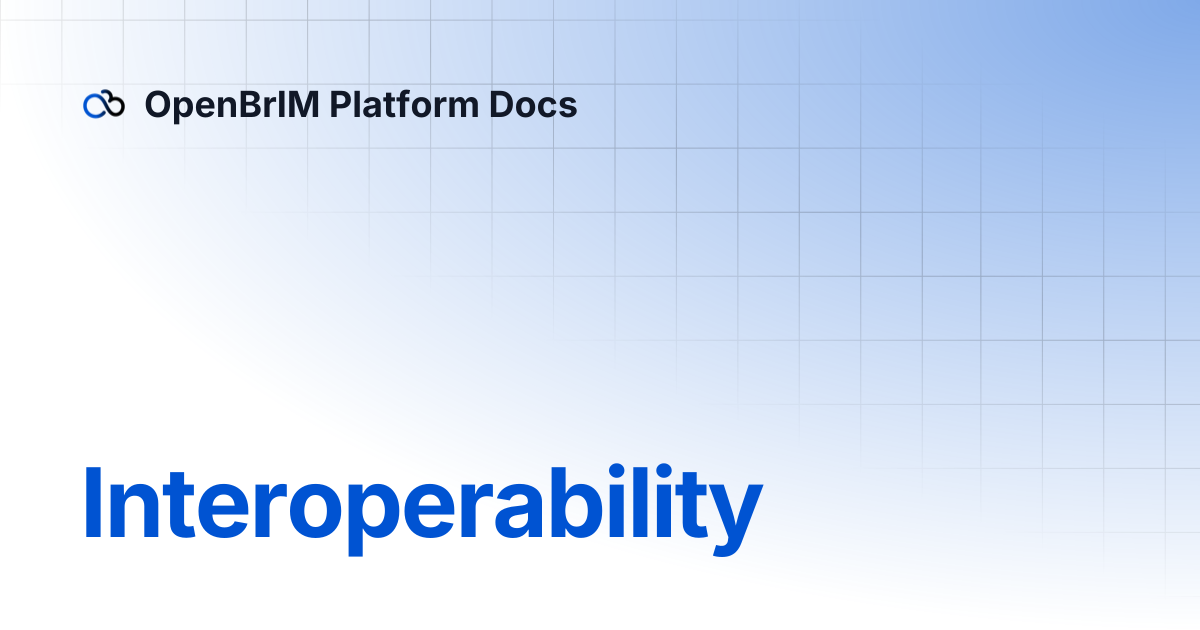 Interoperability | OpenBrIM Platform Docs
